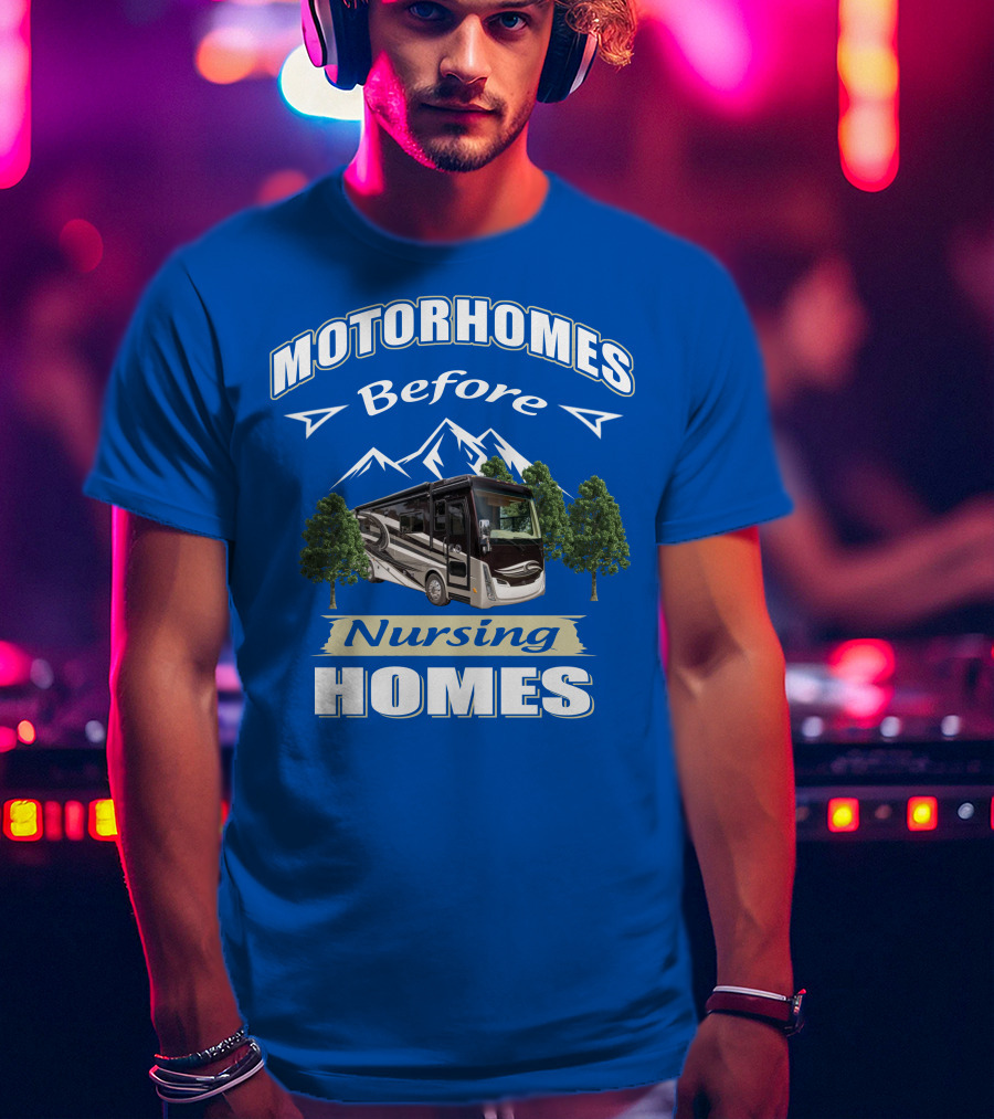 Motorhomes Before Nursing Homes Tiffin Breeze Motorhome T-Shirt