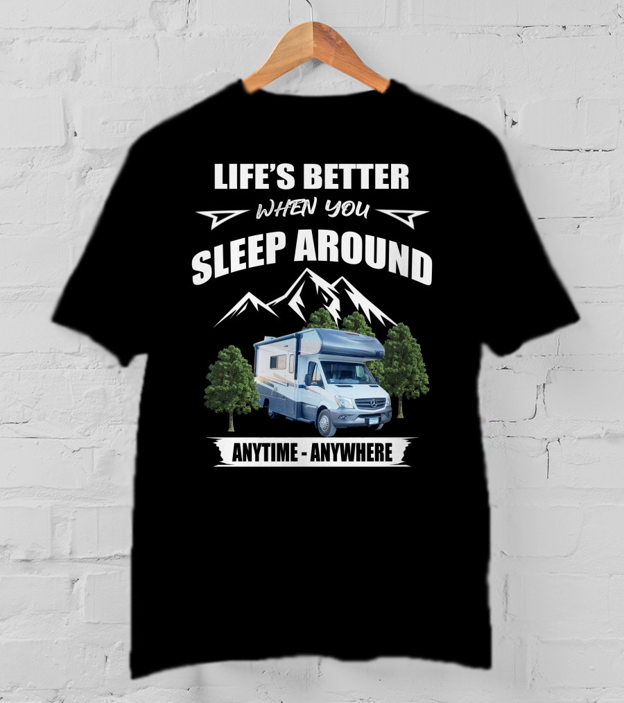Life's Better When You Sleep Around Anytime Anywhere Winnebago Vita T-Shirt