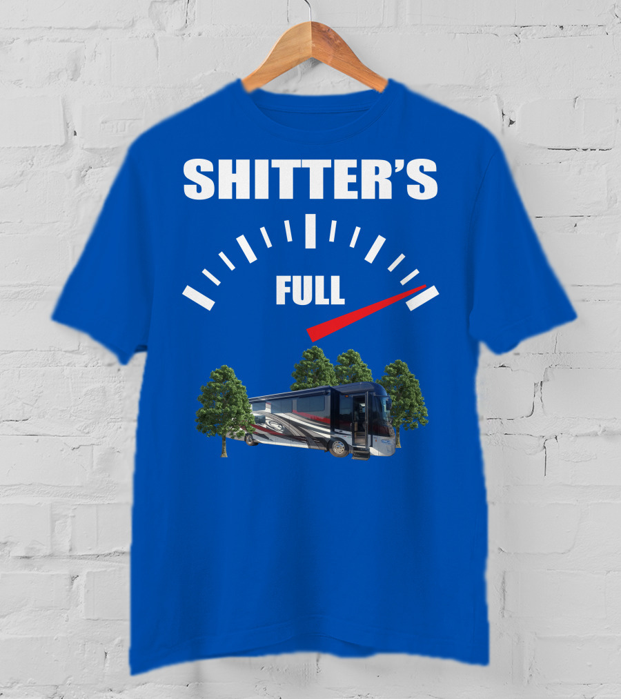 Forest River Class A Motorhome Shitter's Full Gauge T-Shirt