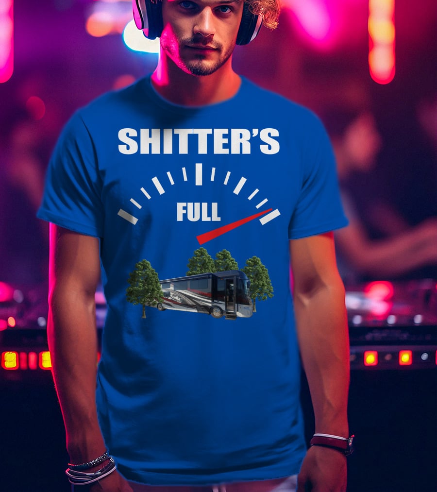 Forest River Class A Motorhome Shitter's Full Gauge T-Shirt