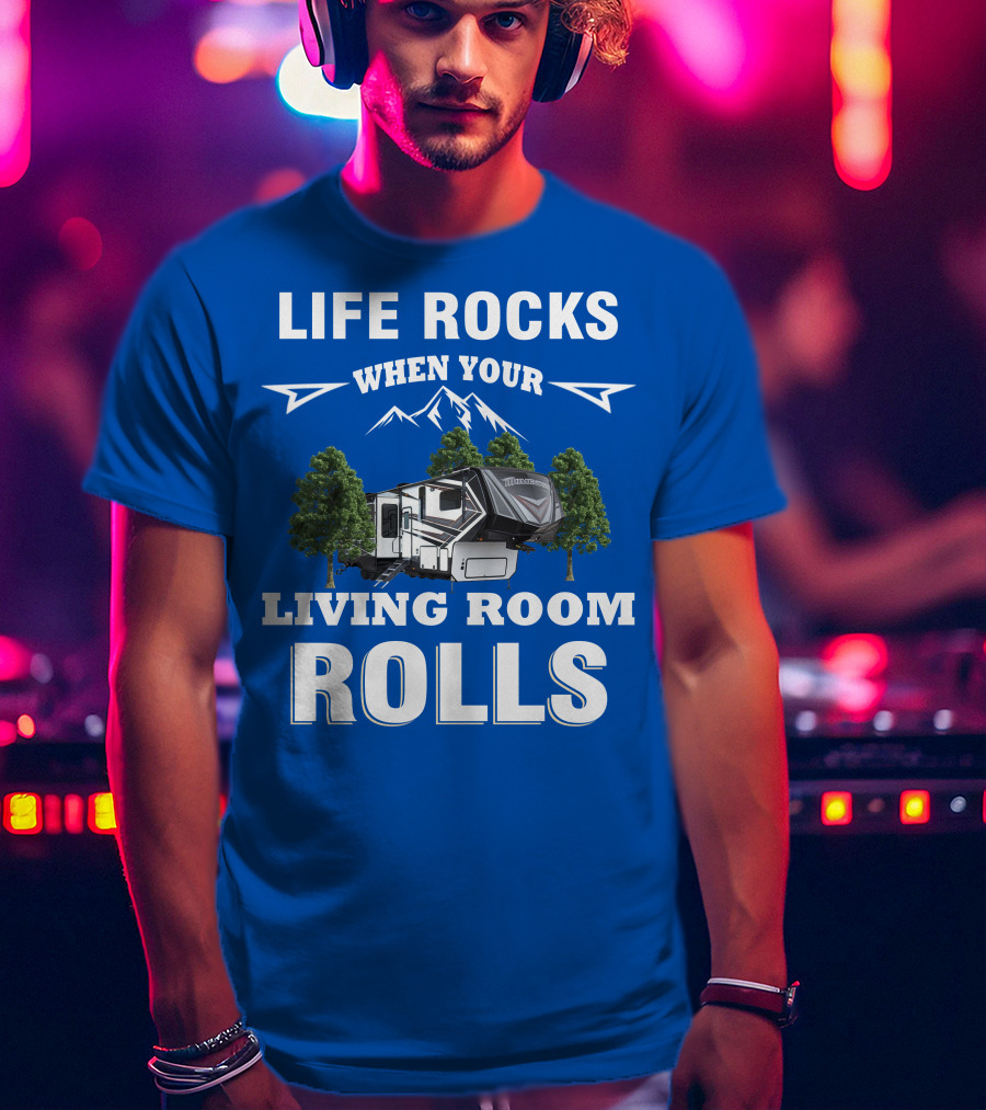 Life Rocks When Your Living Room Rolls Grand Design Momentum T-Shirt
