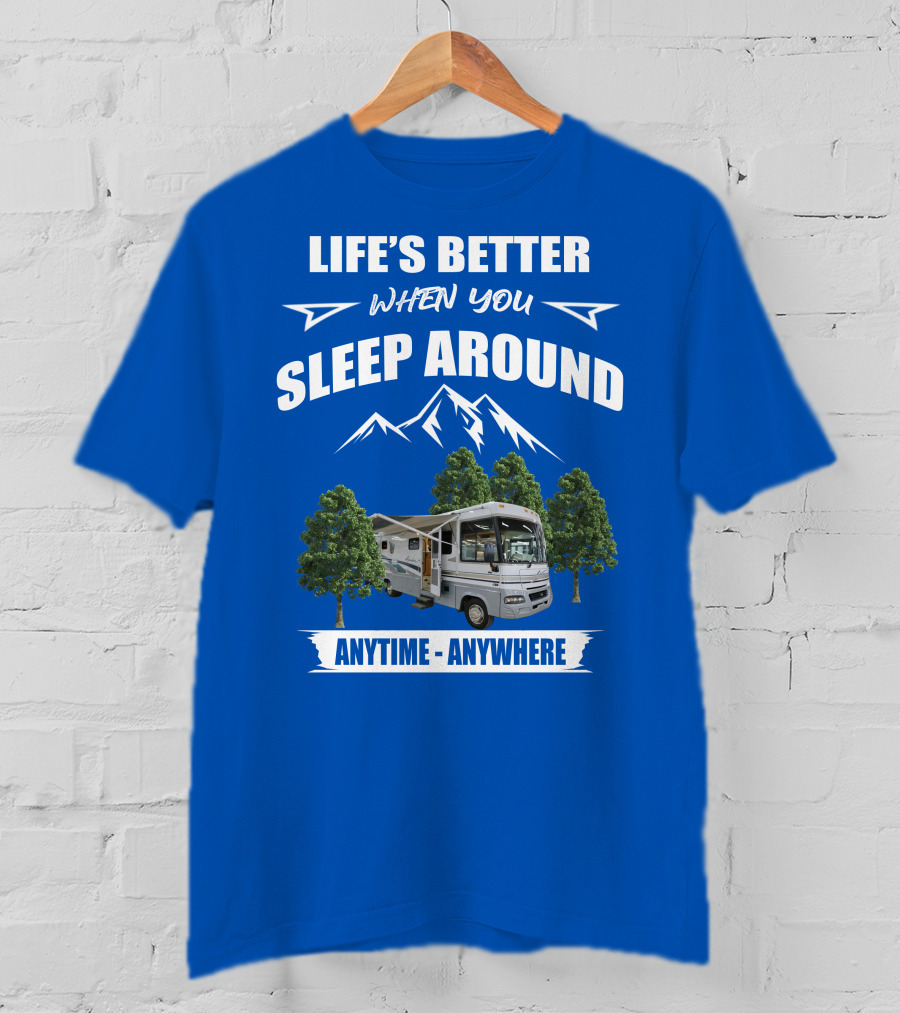 Life's Better When You Sleep Around Winnebago RV Anytime Anywhere T-Shirt
