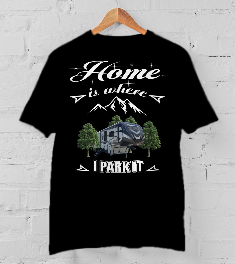 Home Is Where I Park It Keystone Raptor T-Shirt