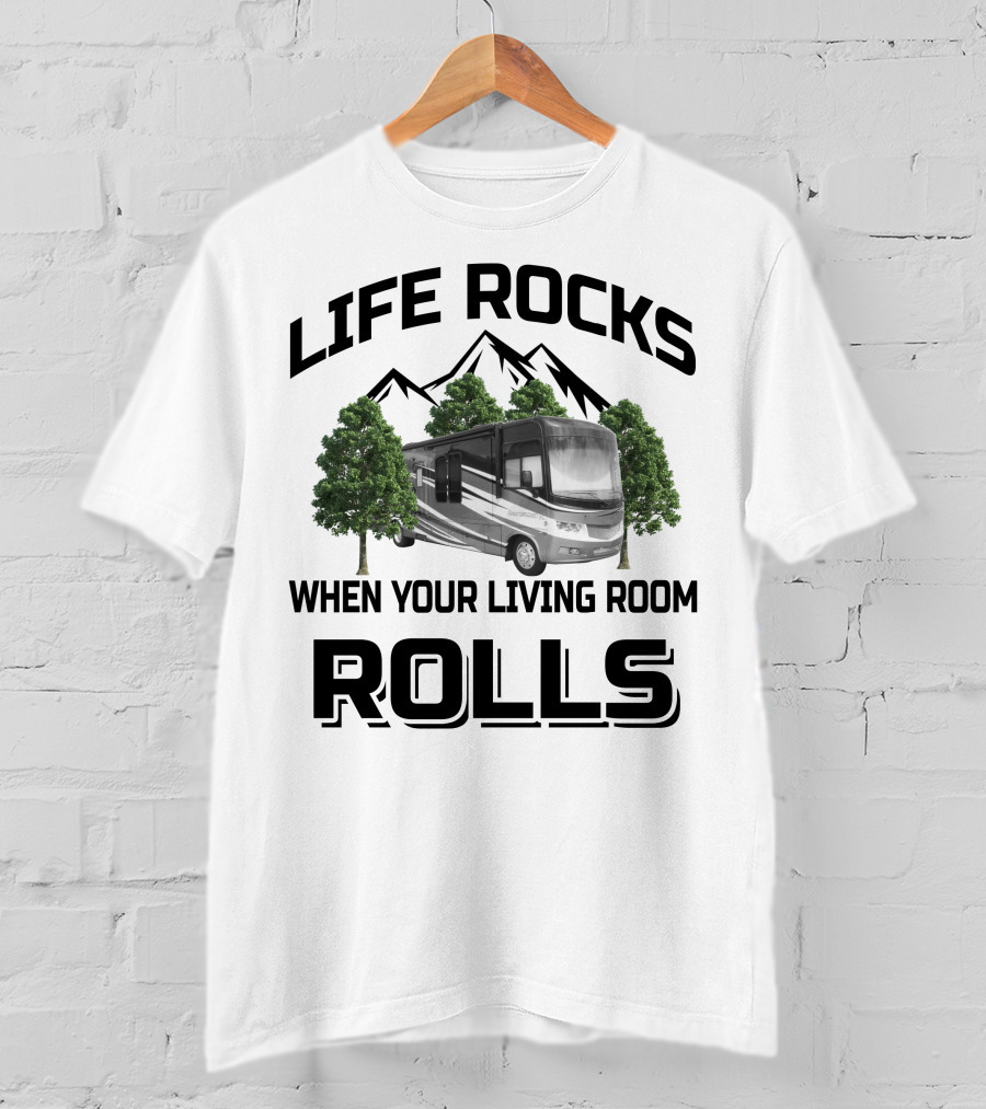 Life Rocks When Your Living Room Rolls Georgetown RV T-Shirt