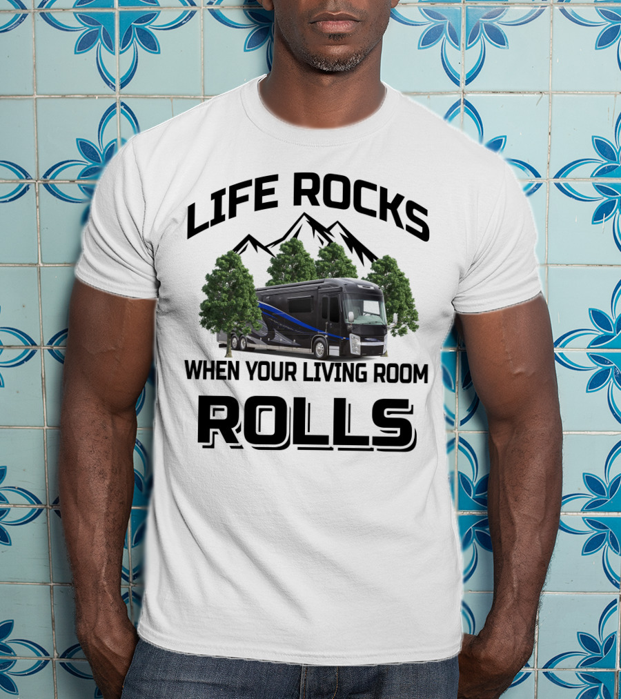 Life Rocks When Your Living Room Rolls Entegra Cornerstone T-Shirt
