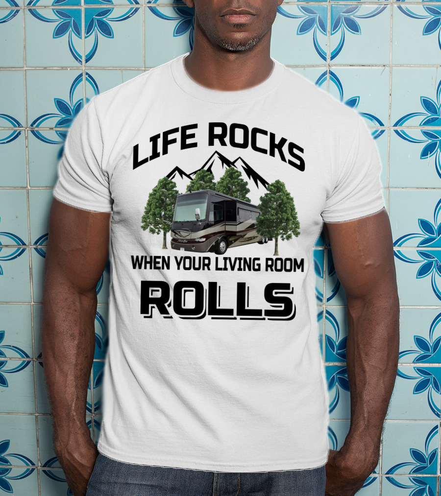 LIFE ROCKS WHEN YOUR LIVING ROOM ROLLS Tiffin Allegro Bus T-Shirt