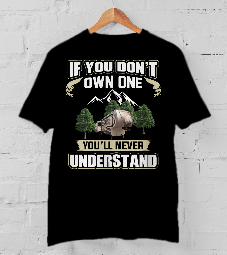 If You Don't Own One You'll Never Understand Redwood 39MB T-Shirt