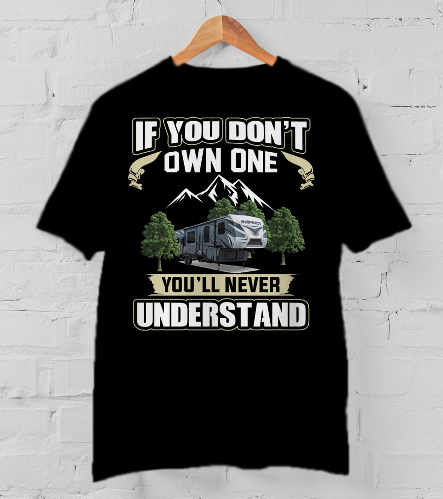 If You Don't Own One You'll Never Understand Keystone Fuzion Impact 367 T-Shirt