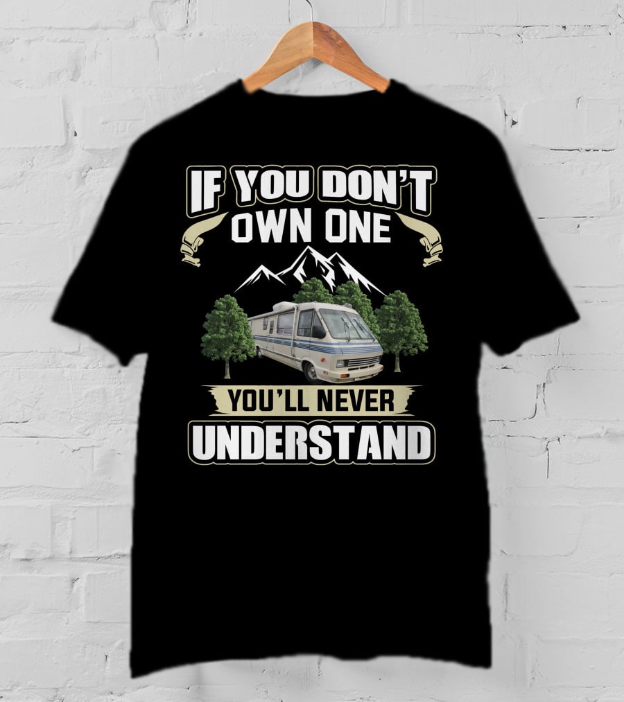 If You Don't Own One You'll Never Understand Winnebago Elandan T-Shirt