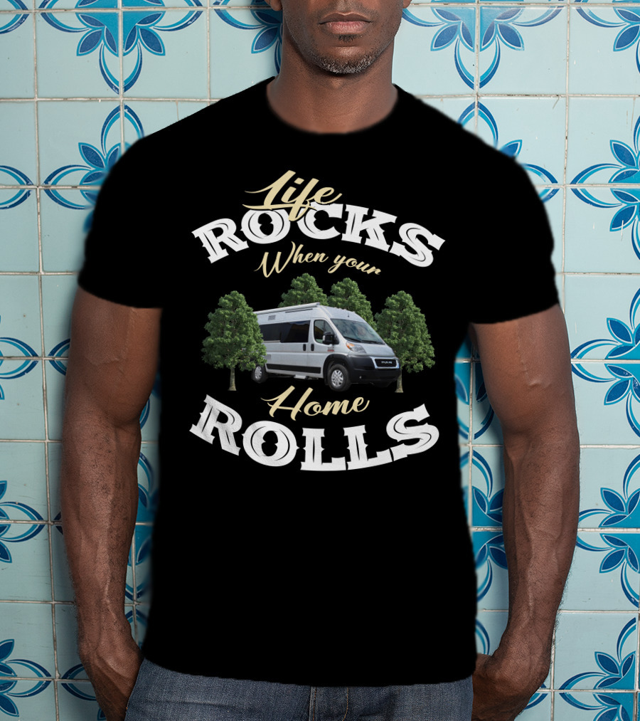 Life Rocks When Your Home Rolls Panoramic RV T-Shirt