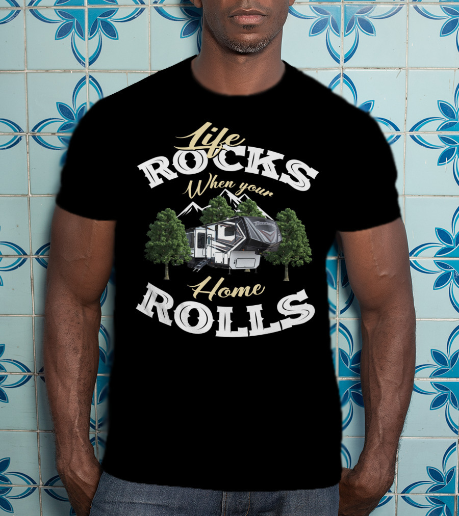 Life Rocks When Your Home Rolls Grand Design Momentum 376THS T-Shirt