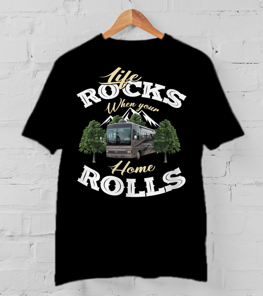 Life Rocks When Your Home Rolls Fleetwood Discovery T-Shirt