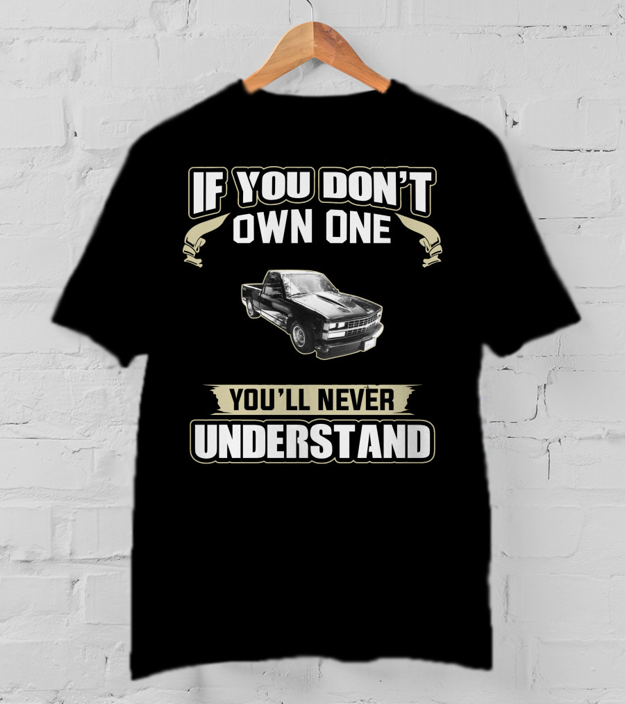 1989 Chevy 383 If You Don't Own One You'll Never Understand T-Shirt