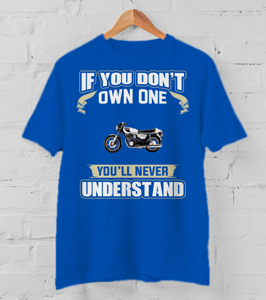 Yamaha XS750 If You Don't Own One You'll Never Understand T-Shirt