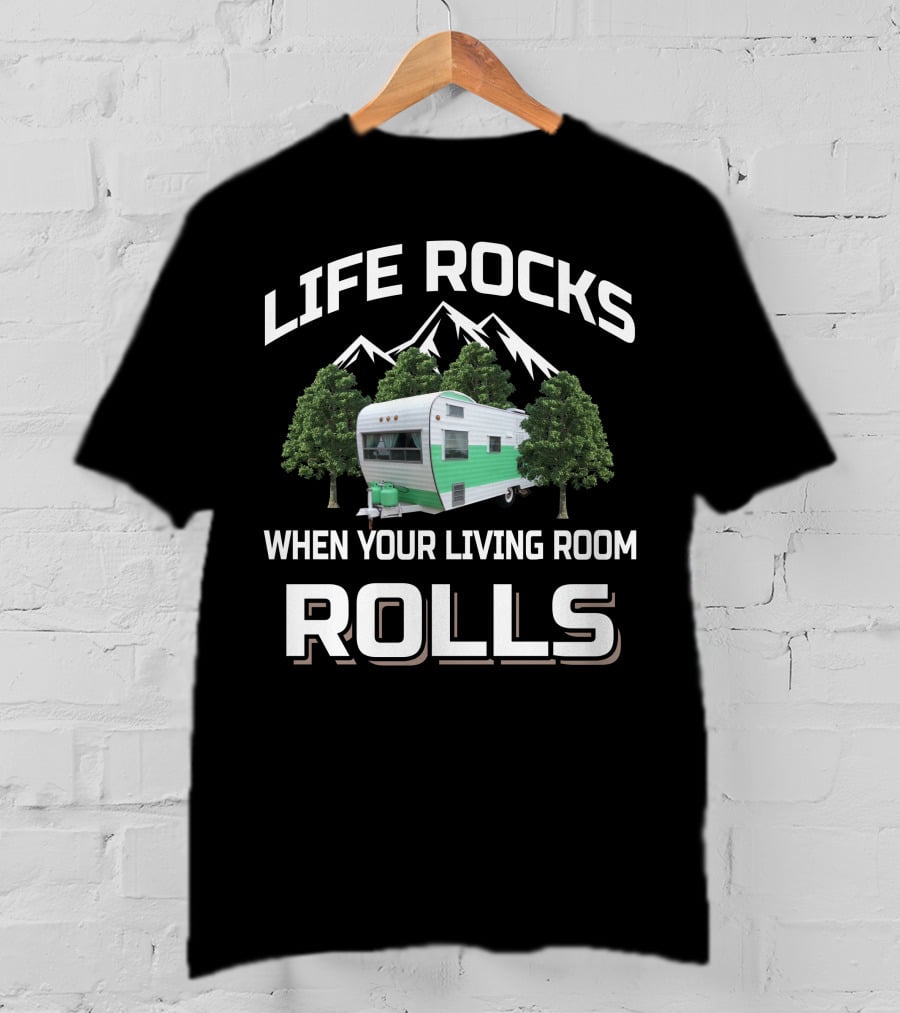 Life Rocks When Your Living Room Rolls Fan Camper T-Shirt