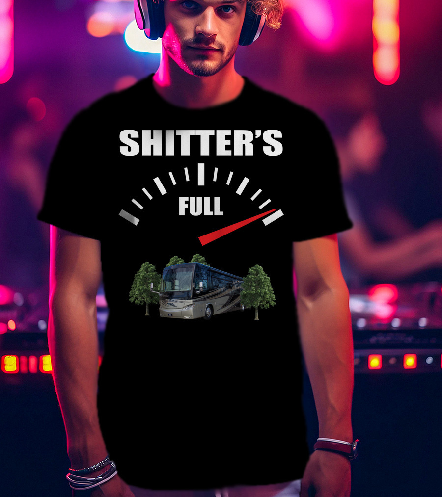Shitter's Full Motorhome Gauge Tiffin Motorhomes Trees T-Shirt