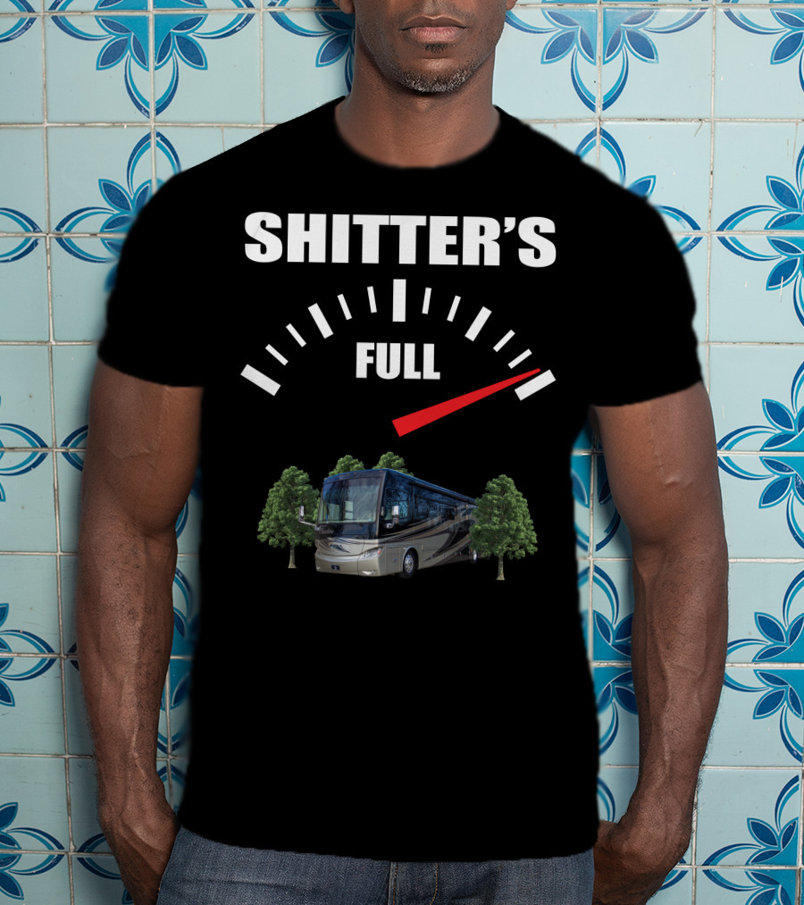 Shitter's Full Motorhome Gauge Tiffin Motorhomes Trees T-Shirt
