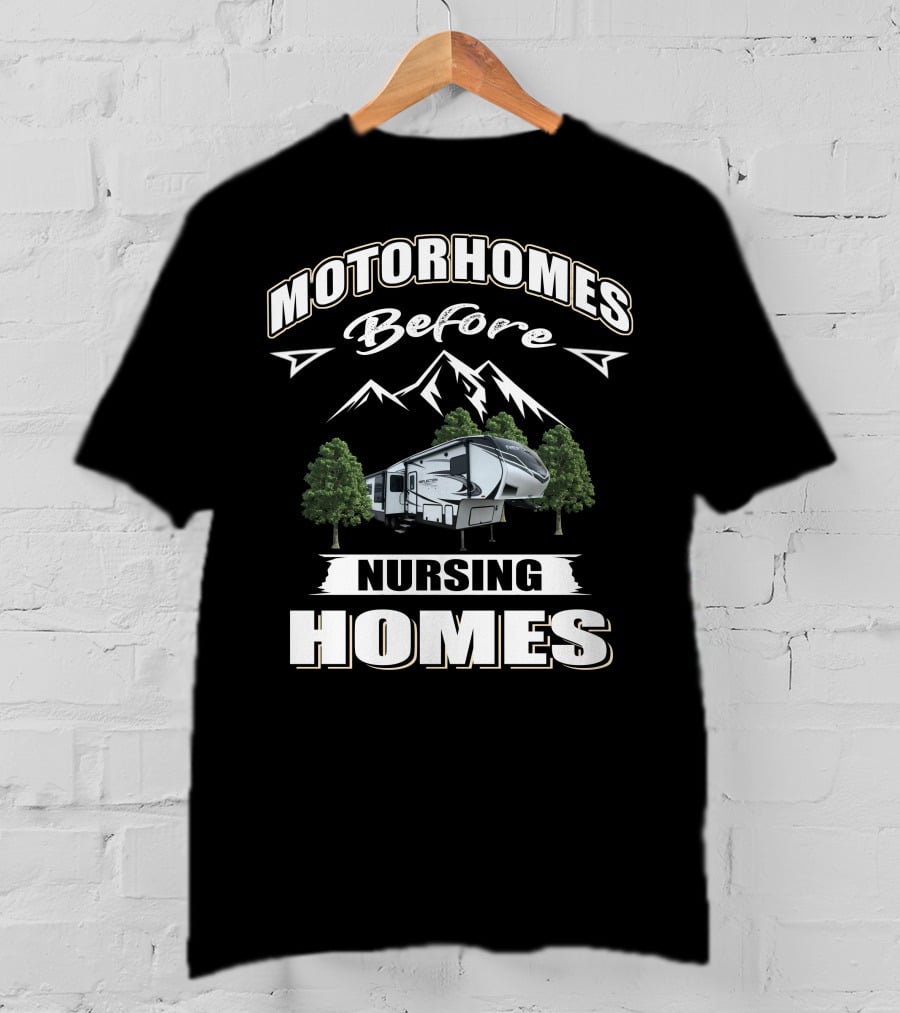 Motorhomes Before Nursing Homes Grand Design Reflection 311 BHS T-Shirt