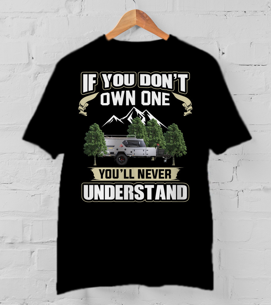 If You Don't Own One You'll Never Understand Cub Campers T-Shirt