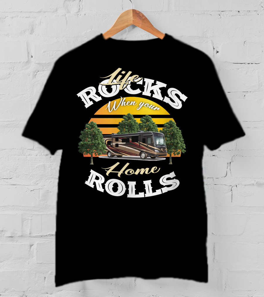 Life Rocks When Your Home Rolls Coachmen RV T-Shirt