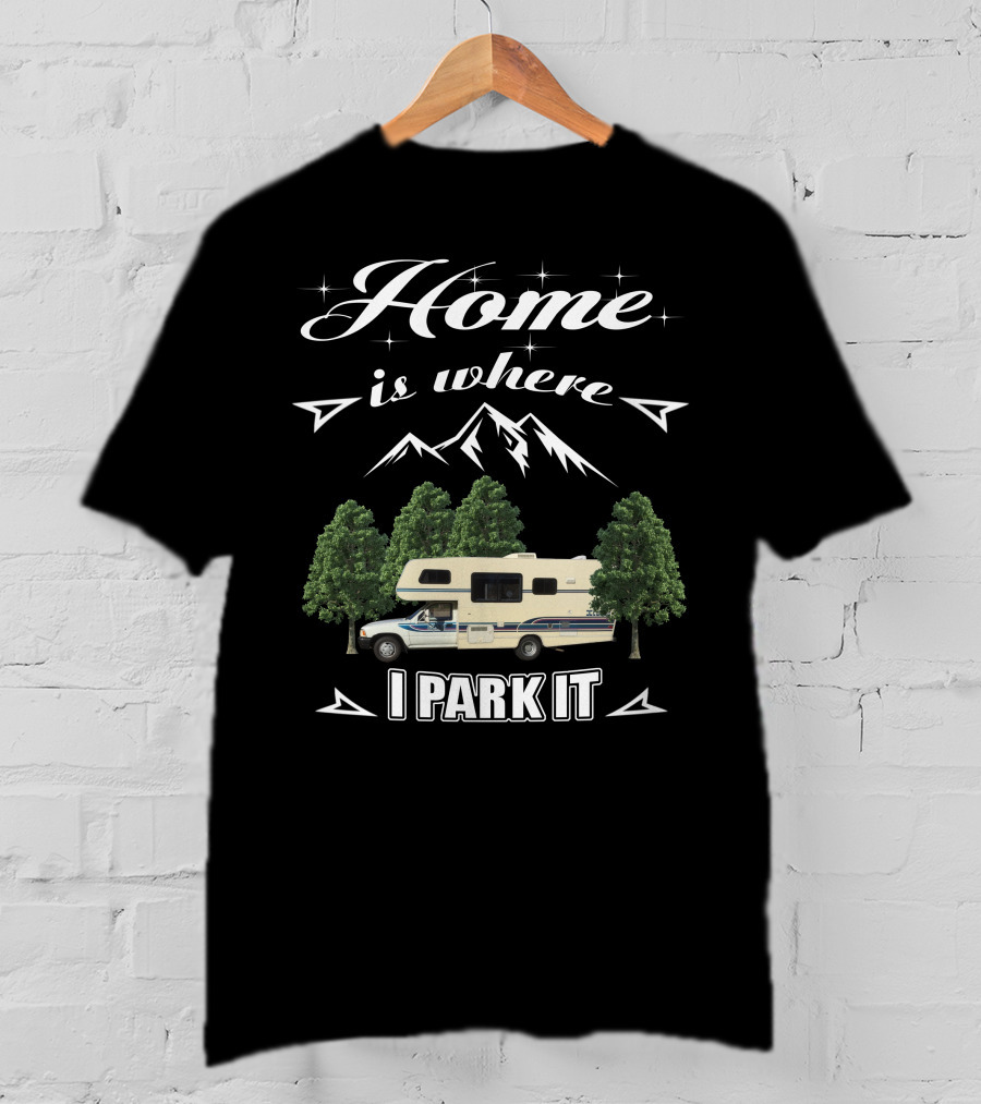 Home Is Where I Park It Toyota Itasca Spirit T-Shirt