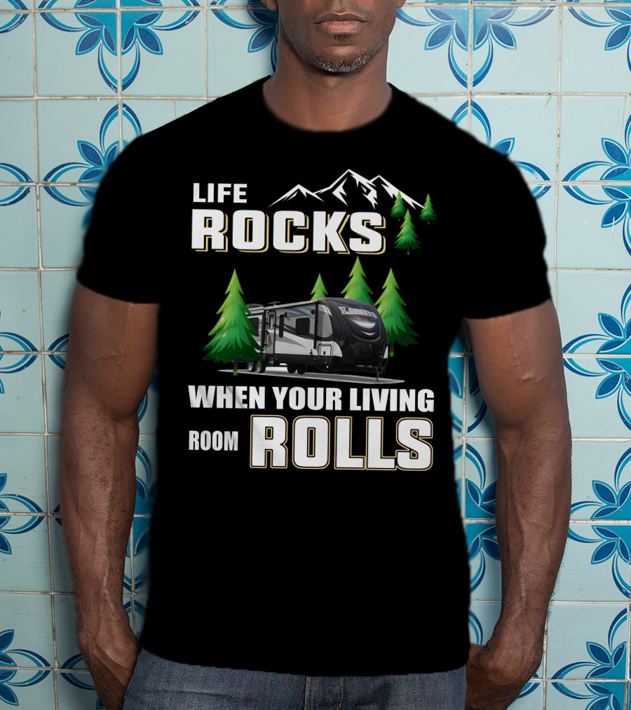 Life Rocks When Your Living Room Rolls Keystone Laredo 294RK T-Shirt