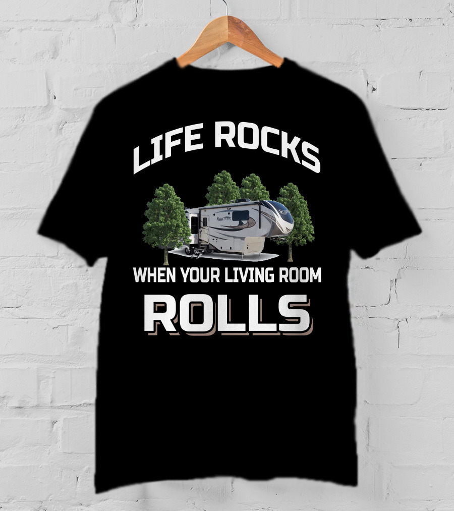Life Rocks When Your Living Room Rolls Grand Design Solitude 390RK T-Shirt