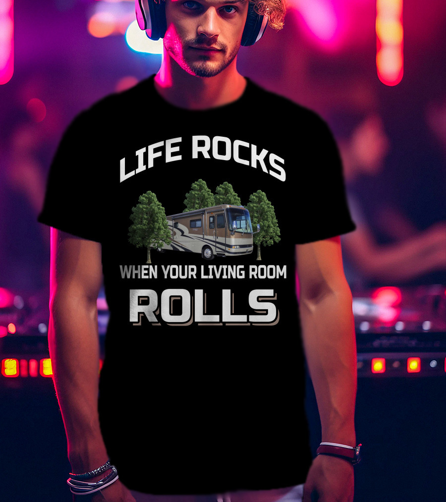 Life Rocks When Your Living Room Rolls Holiday Rambler Endeavor T-Shirt