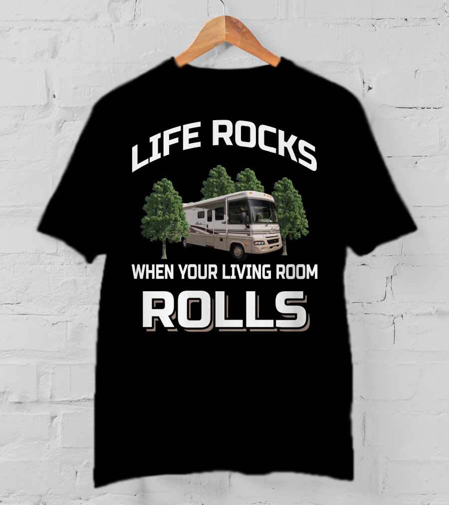 Life Rocks When Your Living Room Rolls Winnebago Itasca T-Shirt