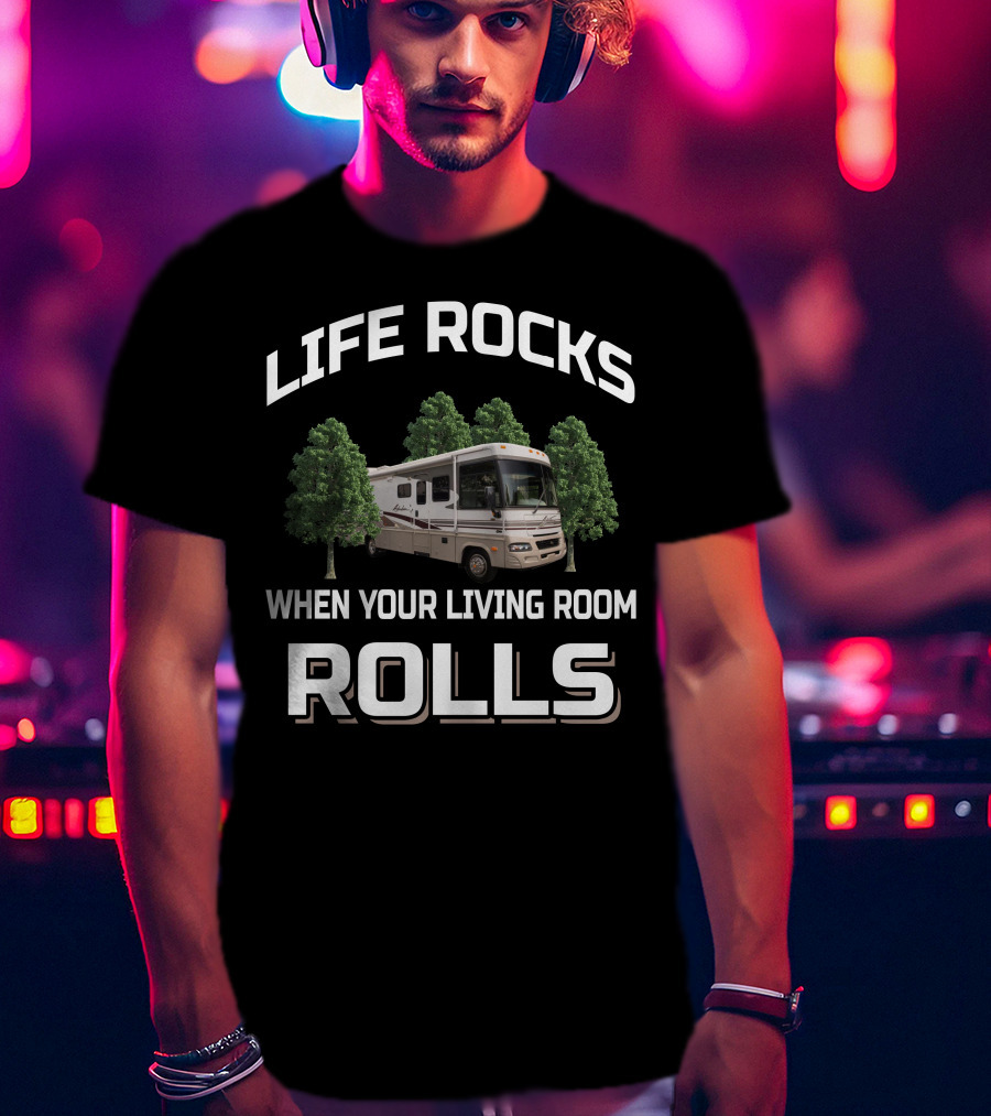 Life Rocks When Your Living Room Rolls Winnebago Itasca T-Shirt