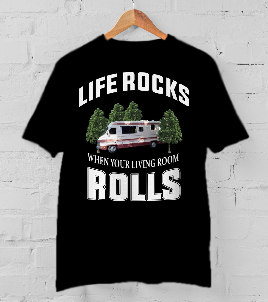 Life Rocks When Your Living Room Rolls Fleetwood Southwind Rv T-Shirt