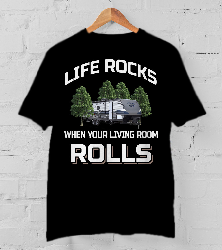 Life Rocks When Your Living Room Rolls Zinger 333Db Rv Camping Adventure T-Shirt
