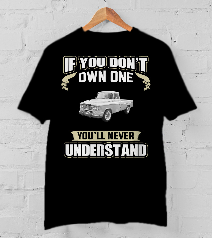 1959 Dodge If You Don’t Own One You’ll Never Understand T-Shirt