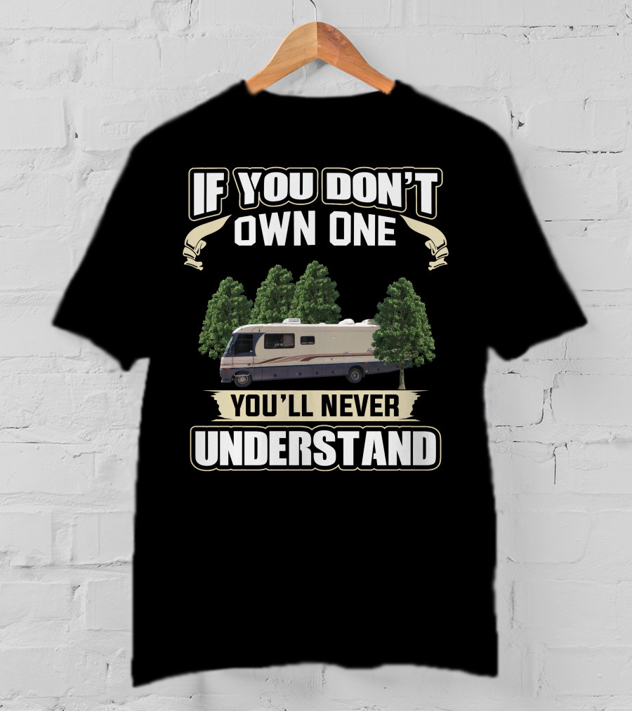 If You Don't Own One 1997 Fleetwood Pace Arrow You'll Never Understand T-Shirt