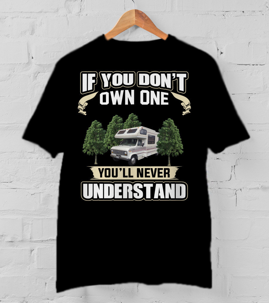 If You Don't Own One You'll Never Understand 1988 MiniWinnie RV Camper Vintage Forest T-Shirt