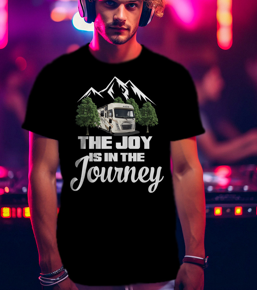 The Joy Is In The Journey Thor Ace Mountain RV T-Shirt
