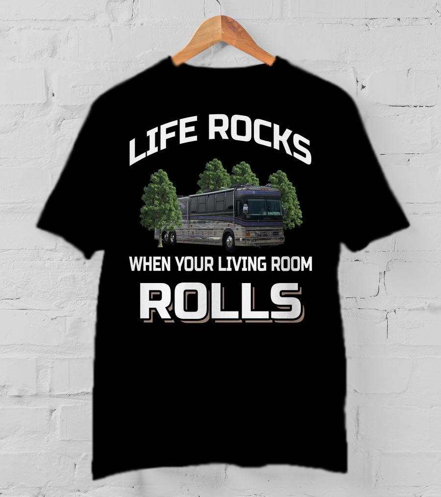 Life Rocks When Your Living Room Rolls 1995 Prevost LeMirage XL T-Shirt