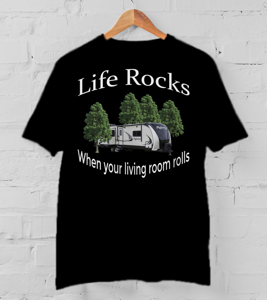 Life Rocks When Your Living Room Rolls Grand Design Reflection 312BHTS T-Shirt