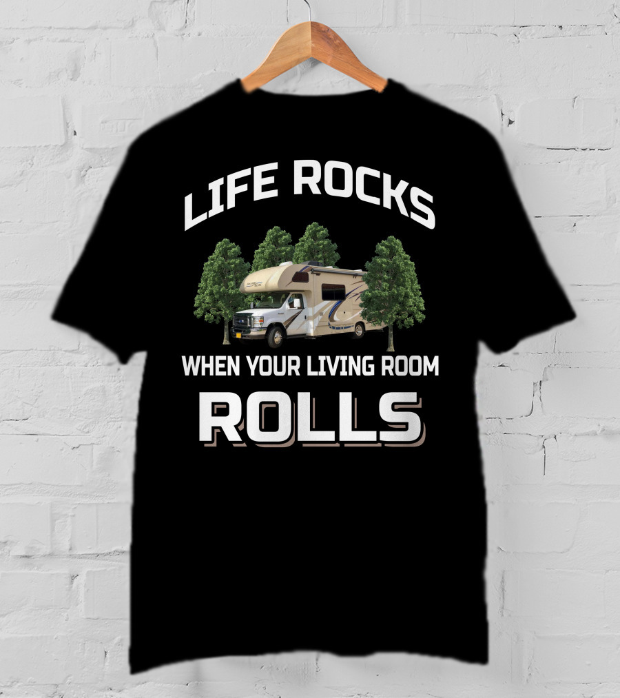 LIFE ROCKS WHEN YOUR LIVING ROOM ROLLS Thor Four Winds 24F RV Adventure T-Shirt