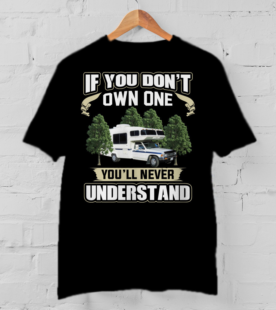 If You Don't Own One You'll Never Understand 1987 Sunrader T-Shirt