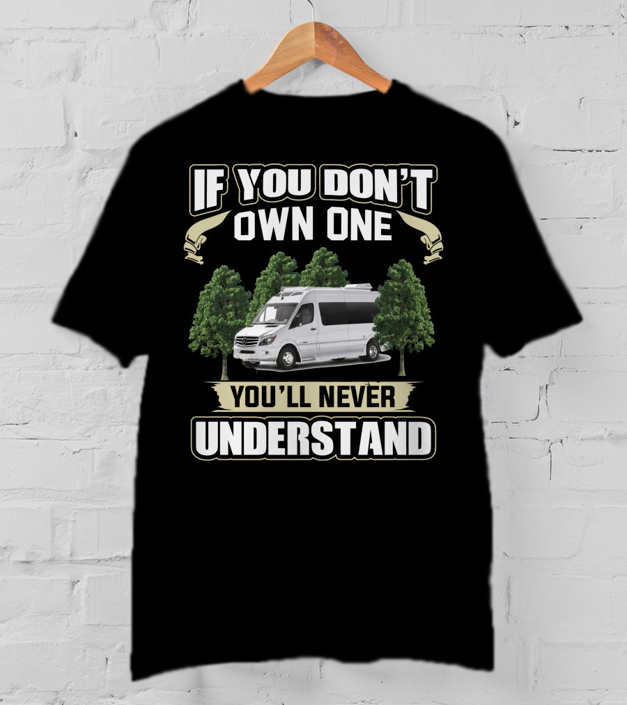 If You Don't Own One You'll Never Understand Roadtrek CS Adventurous T-Shirt
