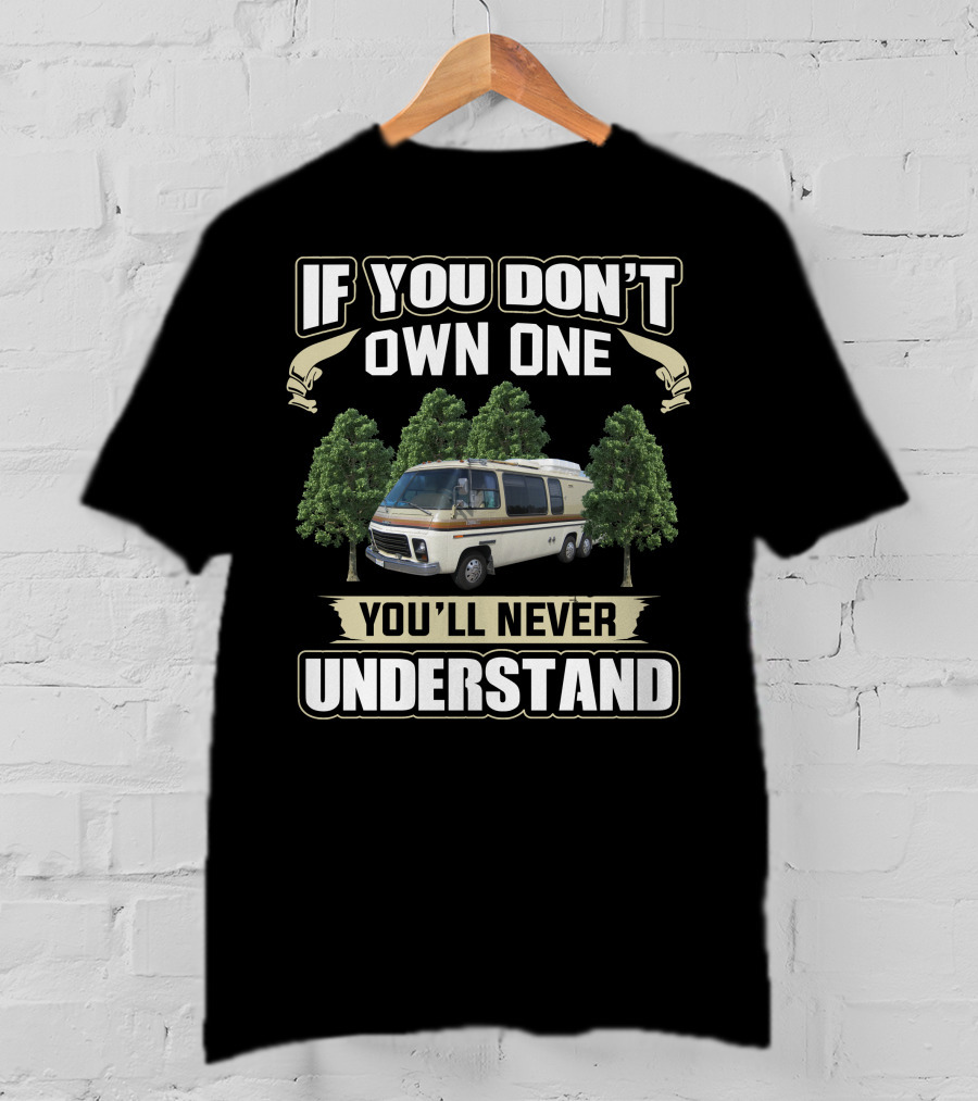 If You Don't Own One 1978 GMC Eleganza You'll Never Understand T-Shirt