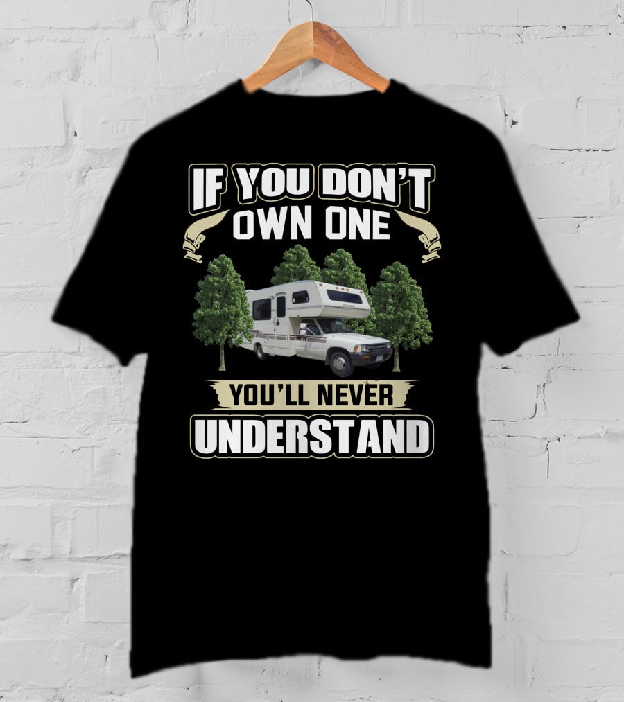 If You Don’t Own One You’ll Never Understand 1991 Toyota Warriors T-Shirt