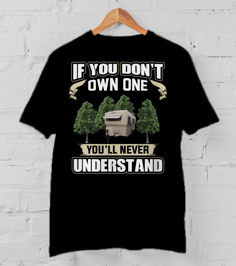 If You Don't Own One You'll Never Understand 1978 HI Camper Amidst Trees T-Shirt