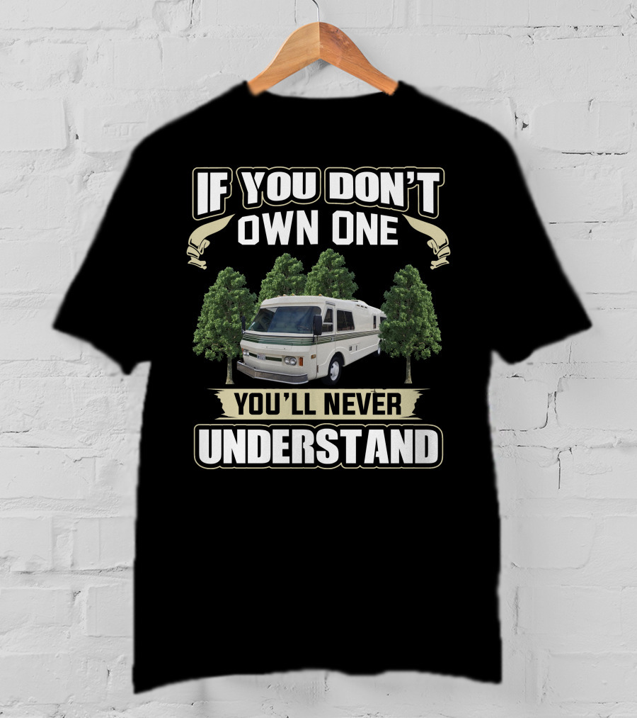 If You Don't Own One You'll Never Understand Fmc Motor Coach T-Shirt