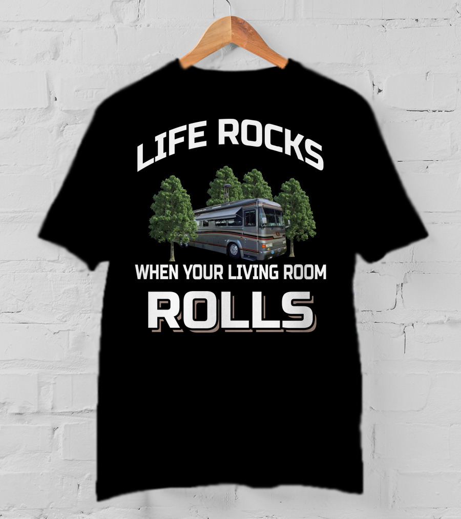 LIFE ROCKS WHEN YOUR LIVING ROOM ROLLS Blue Bird Wanderlodge T-Shirt