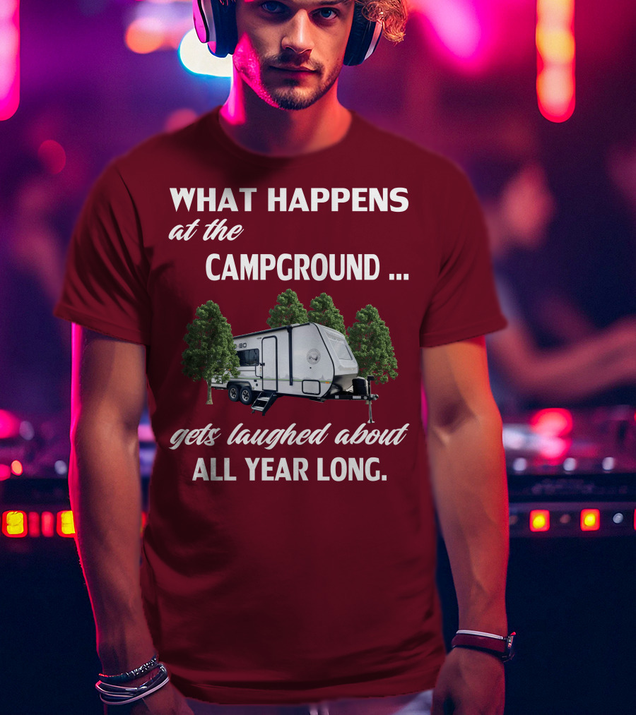 What Happens At The Campground NoBo 19.3 Gets Laughed About All Year Long T-Shirt
