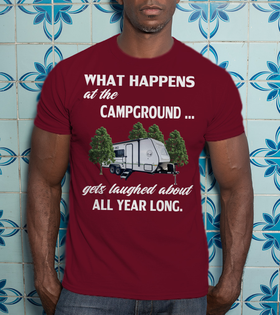 What Happens At The Campground NoBo 19.3 Gets Laughed About All Year Long T-Shirt