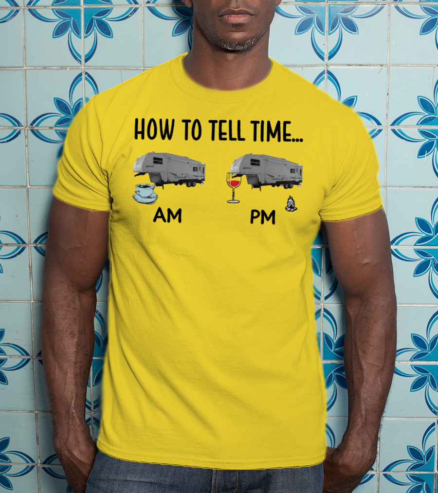 2000 Keystone Cougar How To Tell Time AM PM Coffee Wine Campfire T-Shirt
