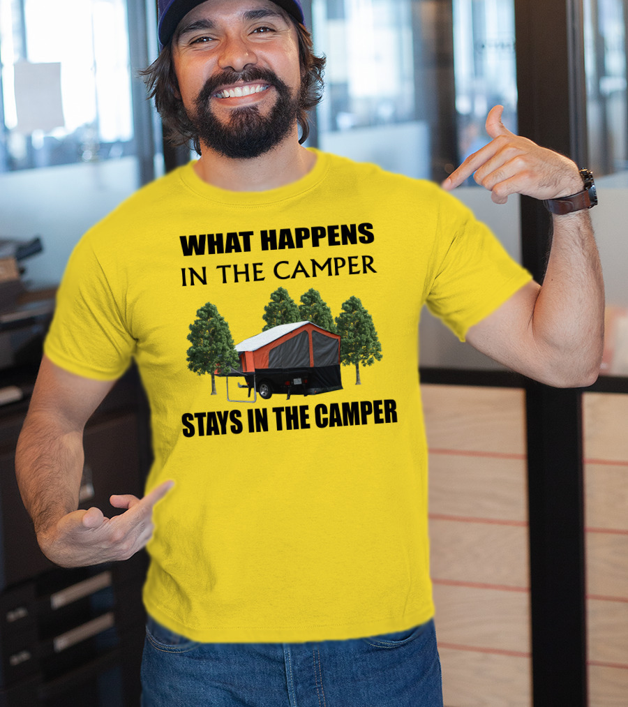 WHAT HAPPENS IN THE CAMPER STAYS IN THE CAMPER Aspen Camper T-Shirt